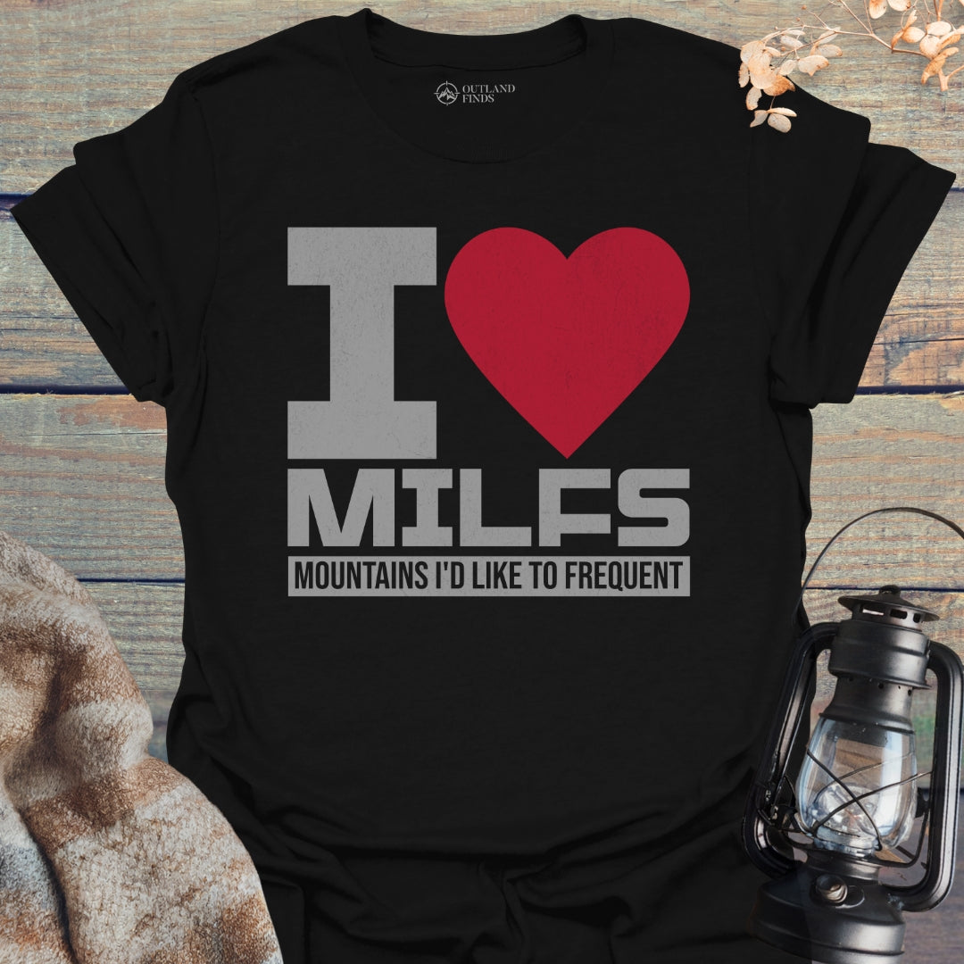 I Love MILFs T-Shirt