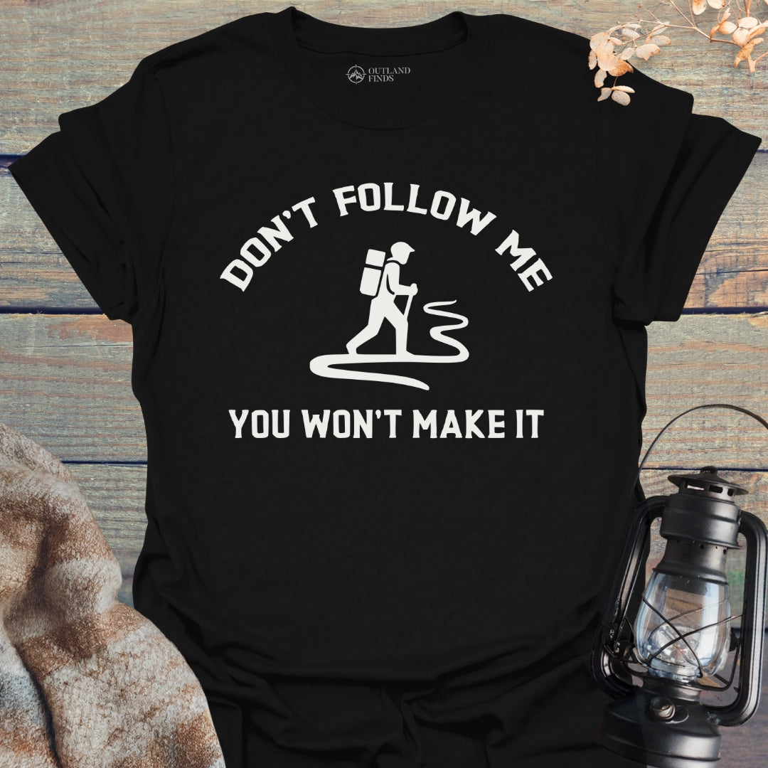 Don't Follow Me T-Shirt