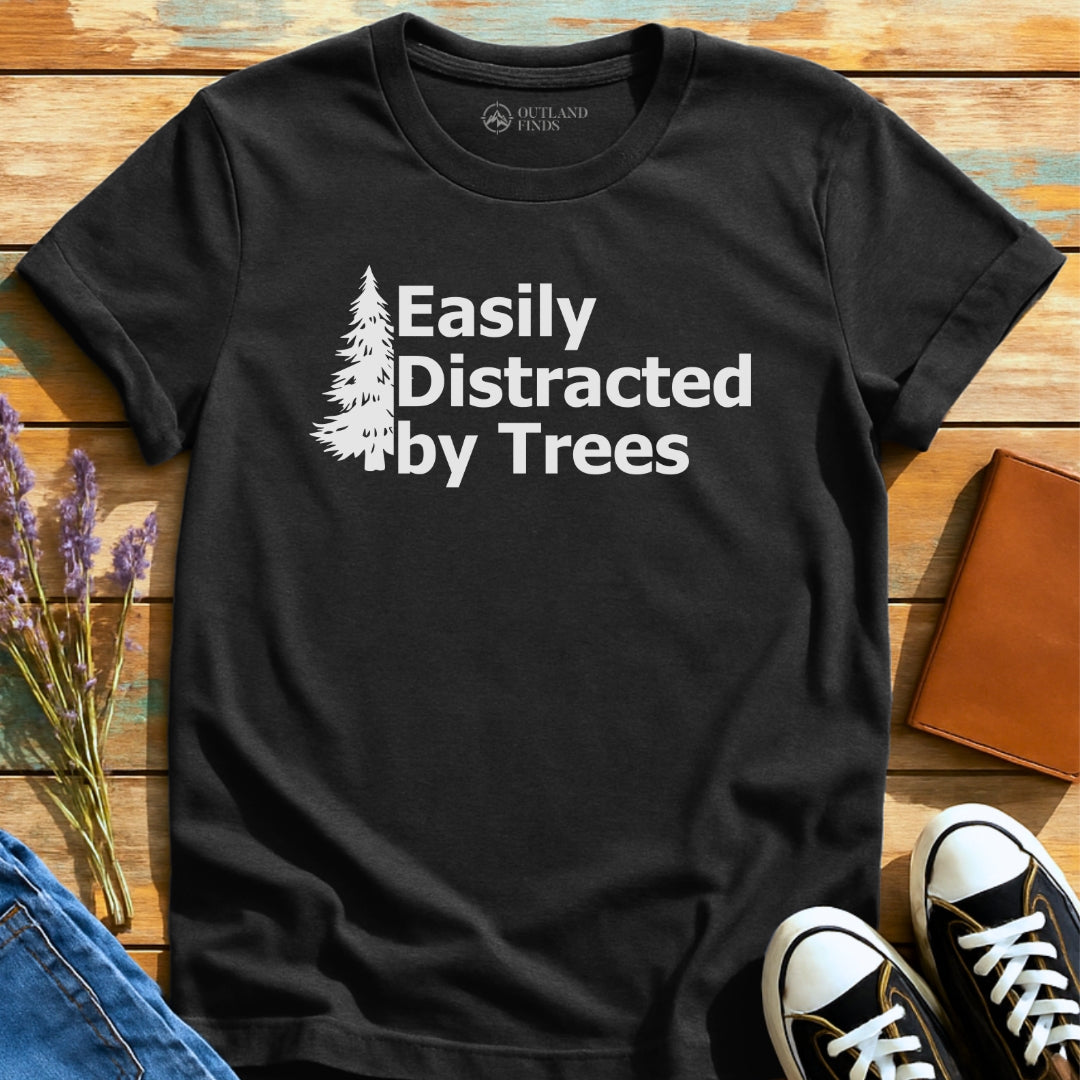 Distracted by Trees T-Shirt