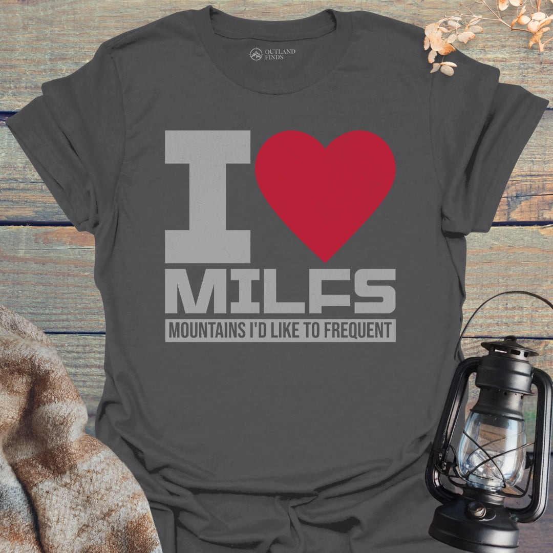 I Love MILFs T-Shirt