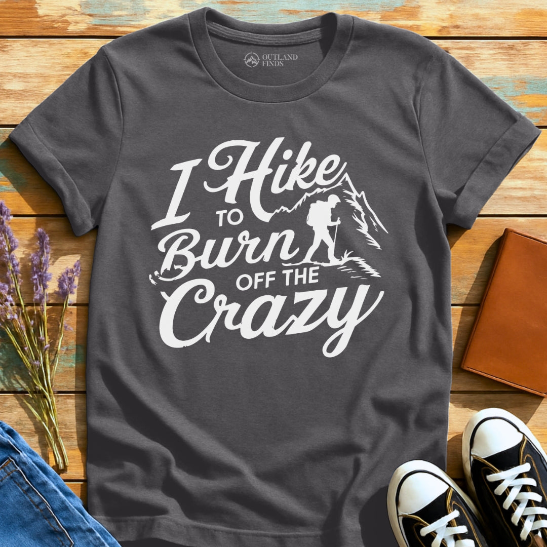 Burn Off Crazy T-Shirt