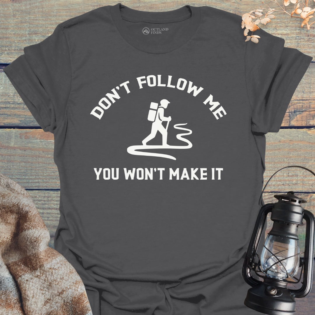 Don't Follow Me T-Shirt