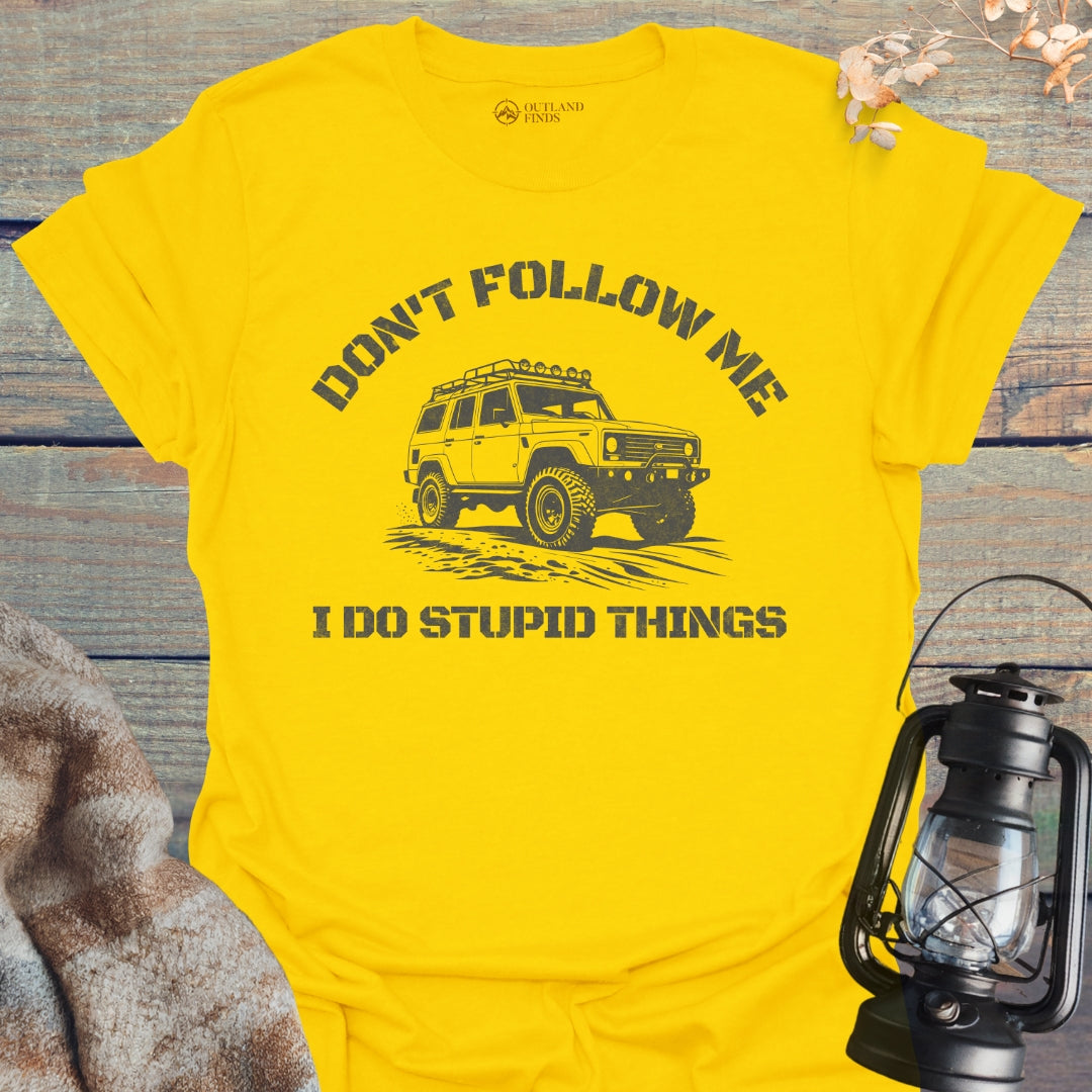 Follow Stupid T-Shirt
