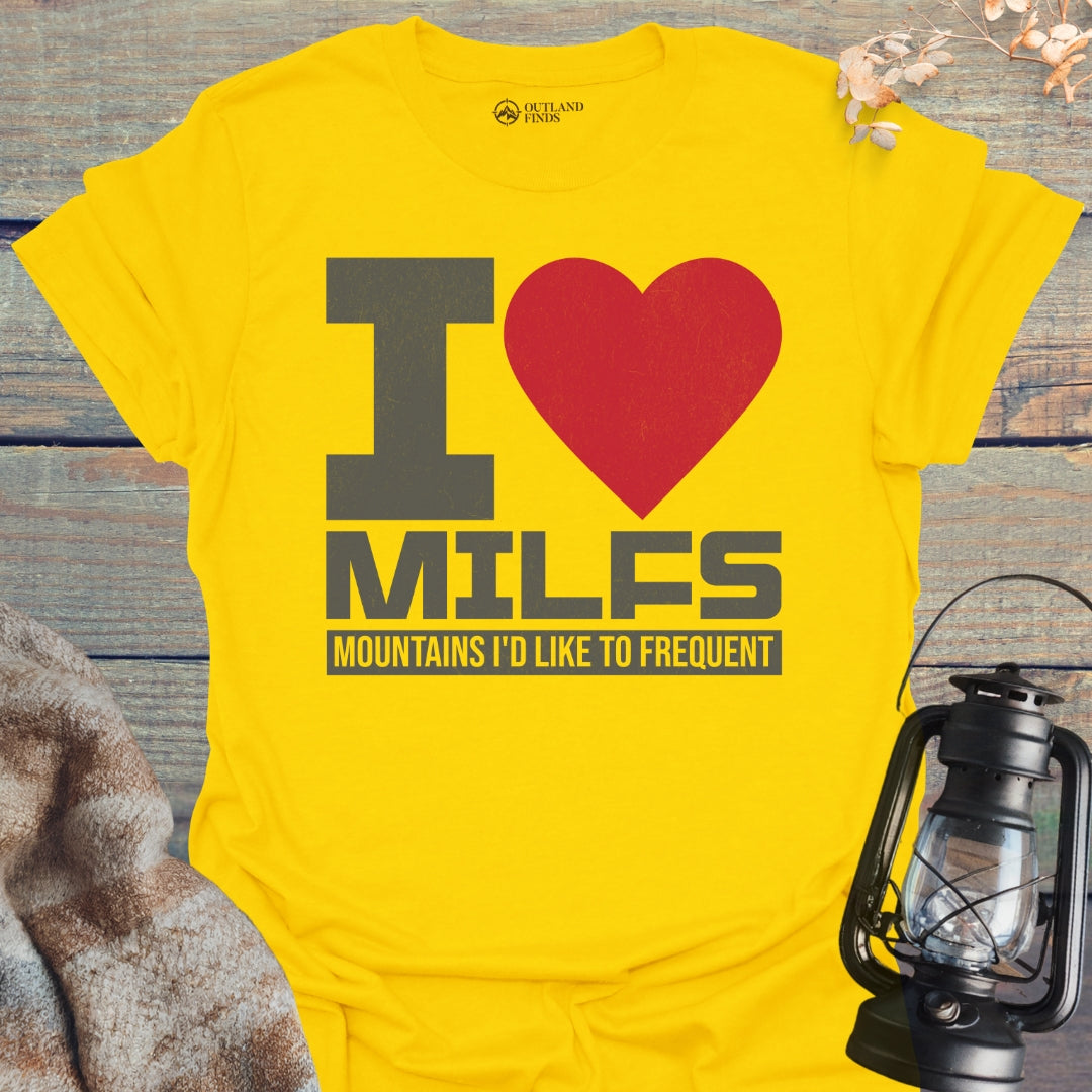 I Love MILFs T-Shirt
