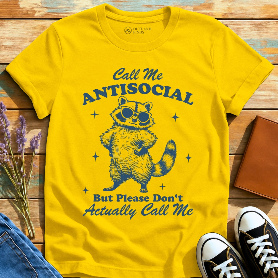 Don't Call Me T-Shirt