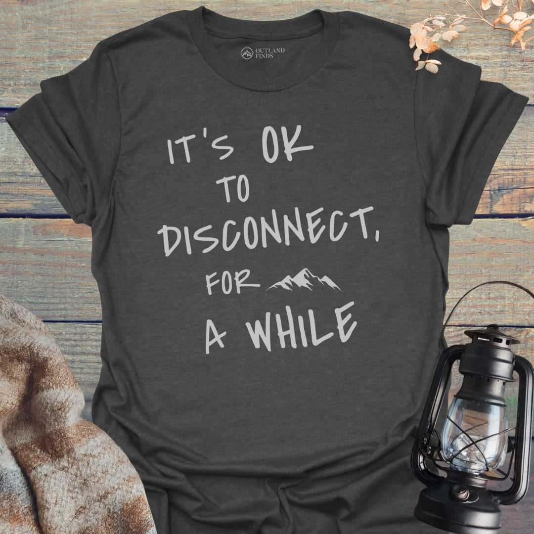 OK to Disconnect T-Shirt