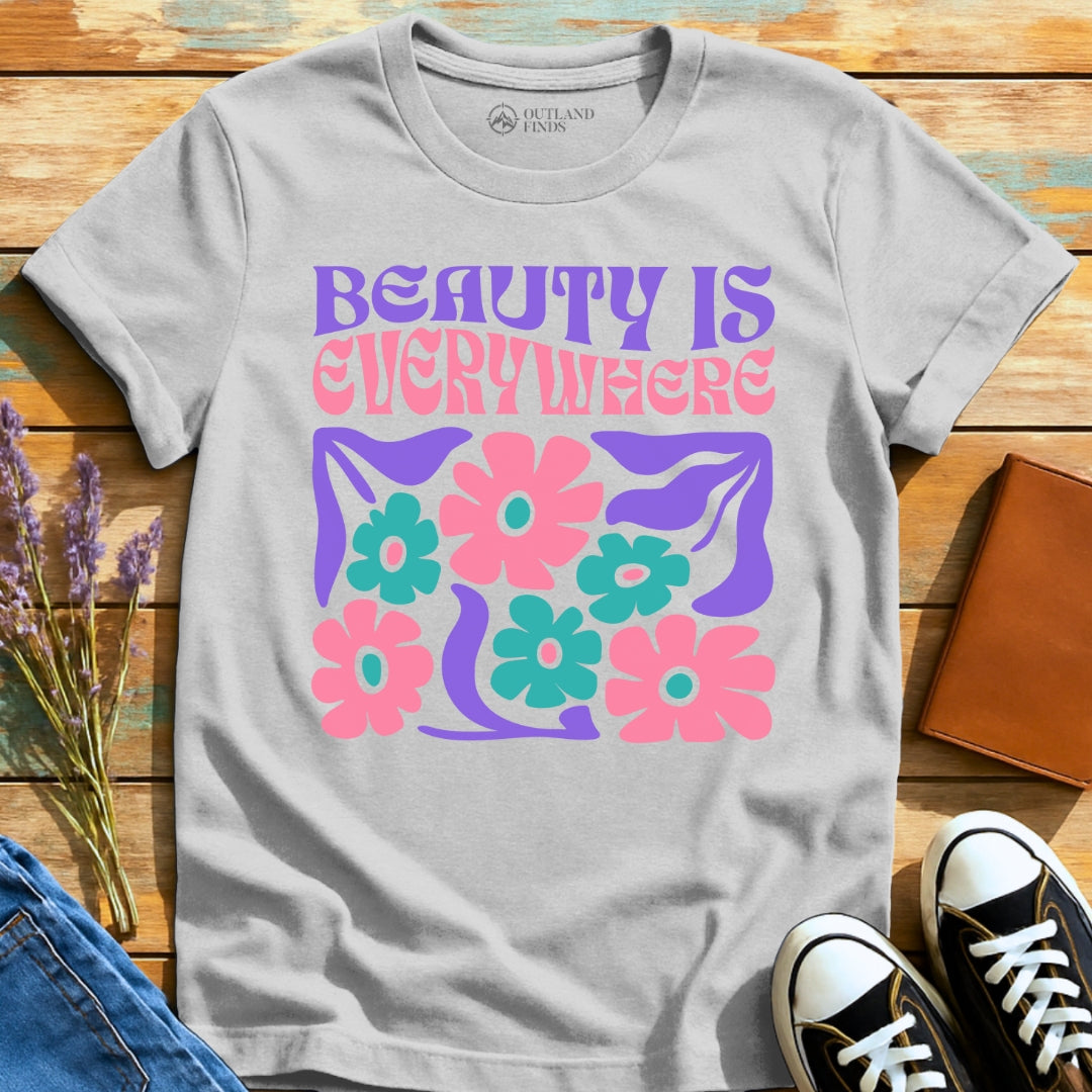 Beauty Everywhere T-Shirt