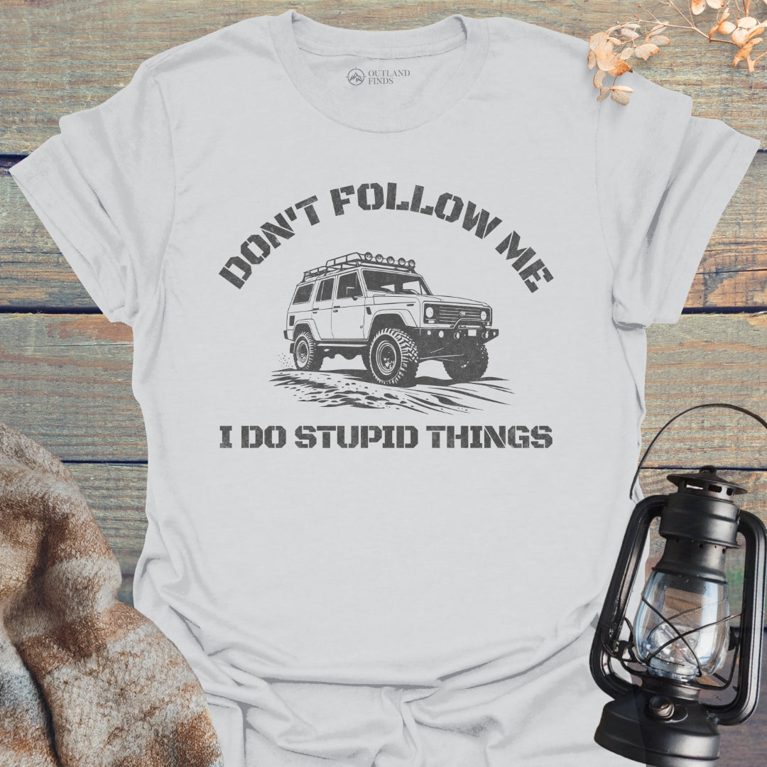 Follow Stupid T-Shirt