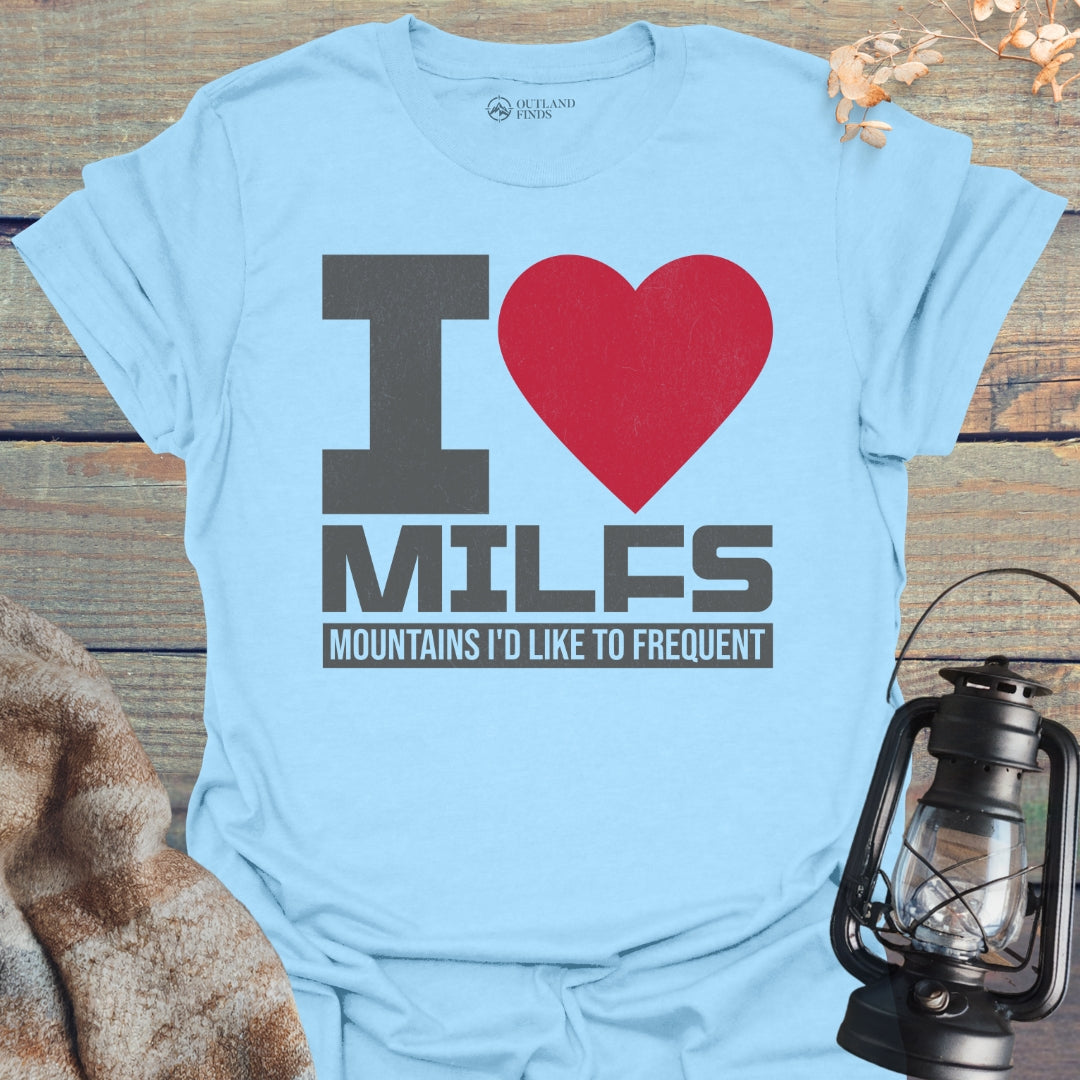 I Love MILFs T-Shirt