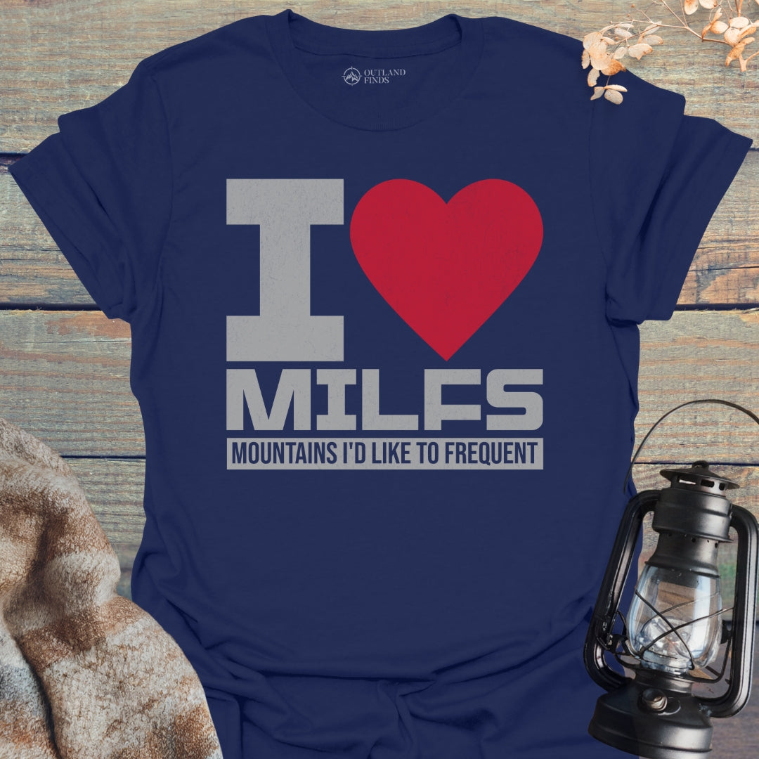 I Love MILFs T-Shirt
