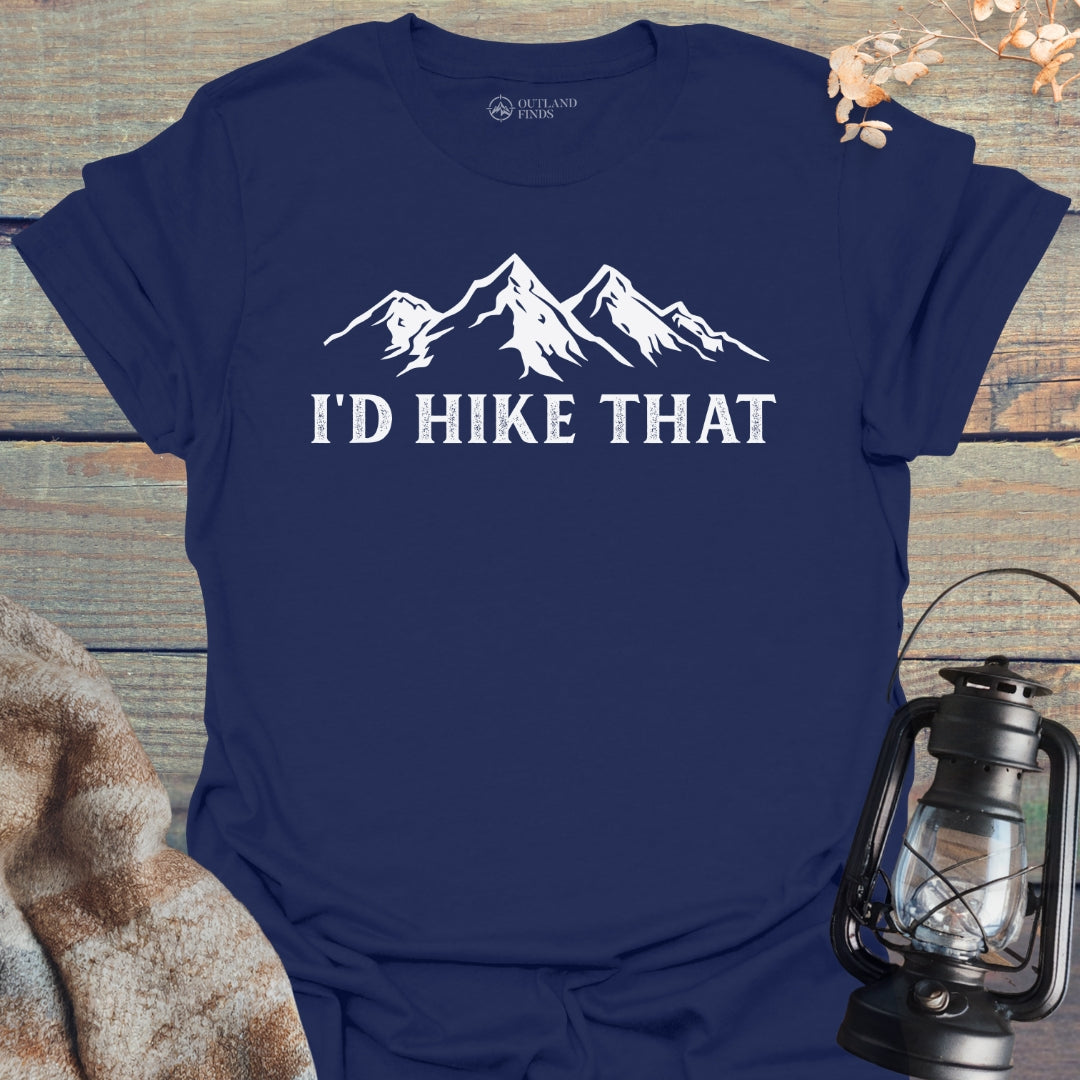 I'd Hike That T-Shirt