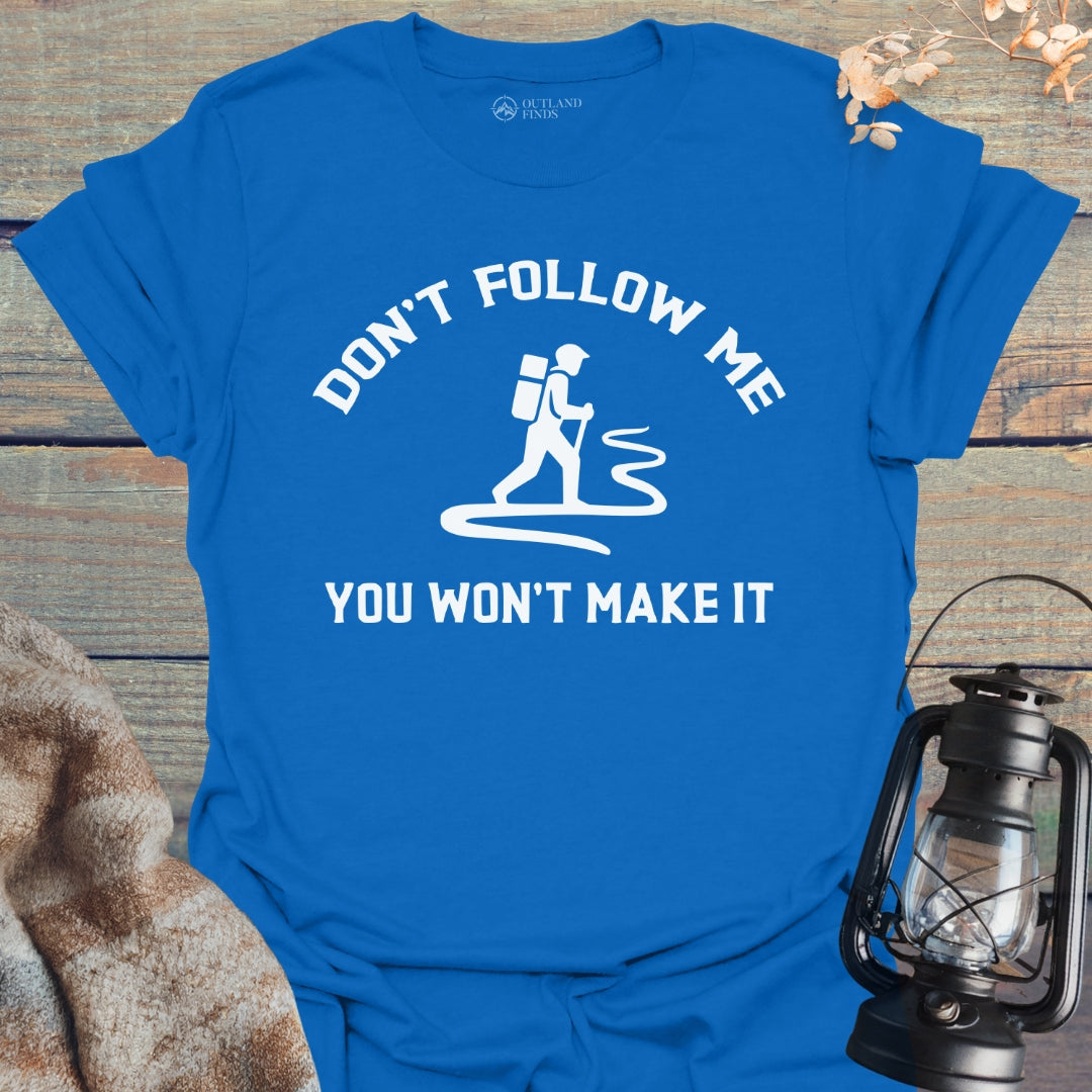 Don't Follow Me T-Shirt