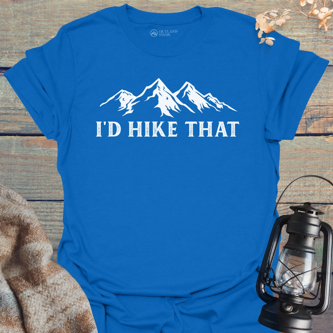I'd Hike That T-Shirt