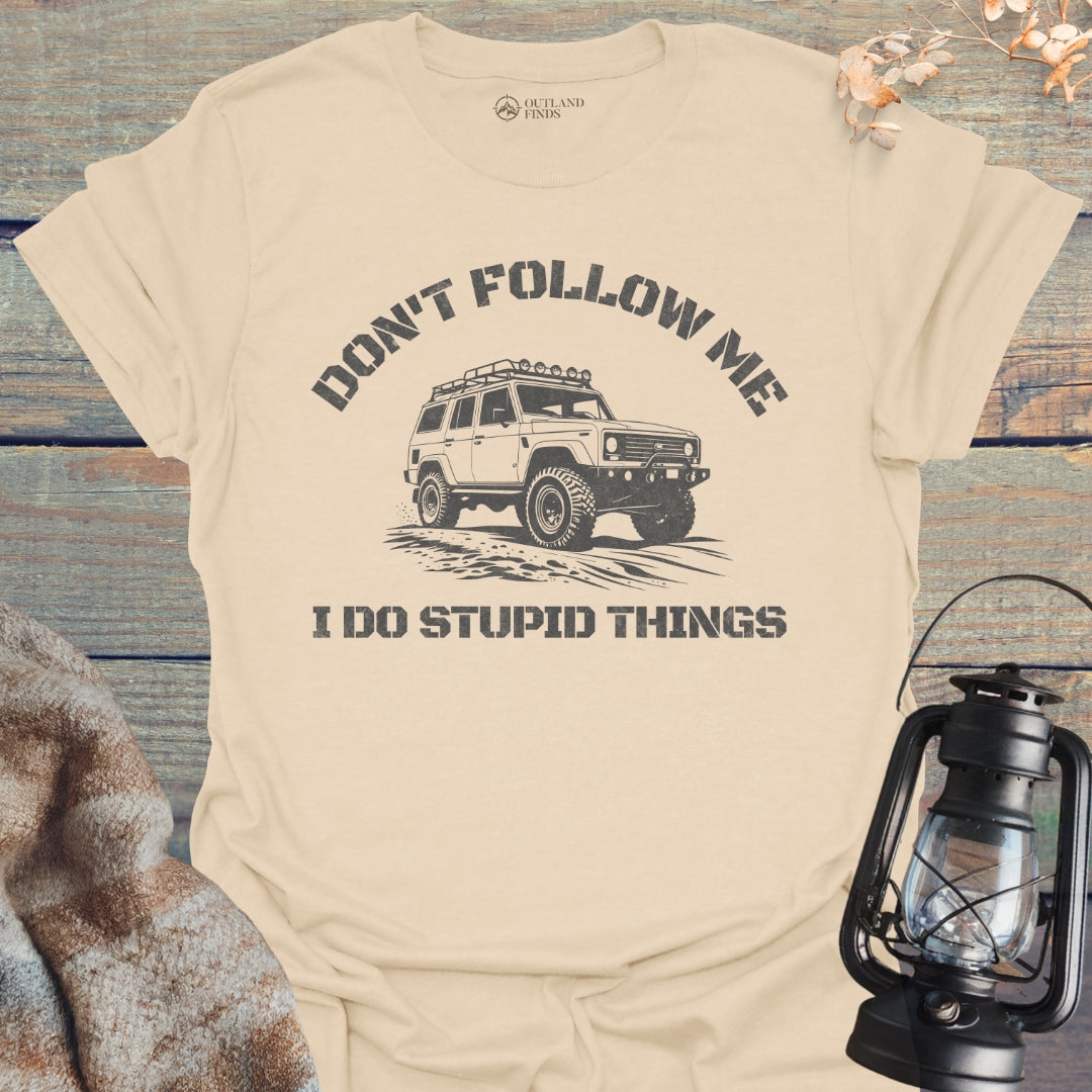 Follow Stupid T-Shirt