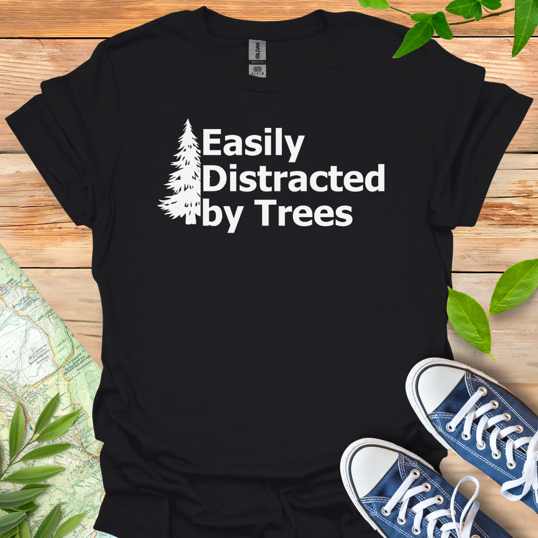 Distracted by Trees T-Shirt