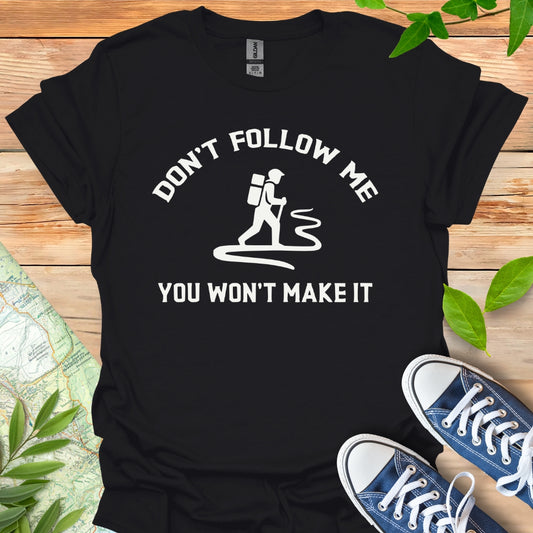 Don't Follow Me T-Shirt