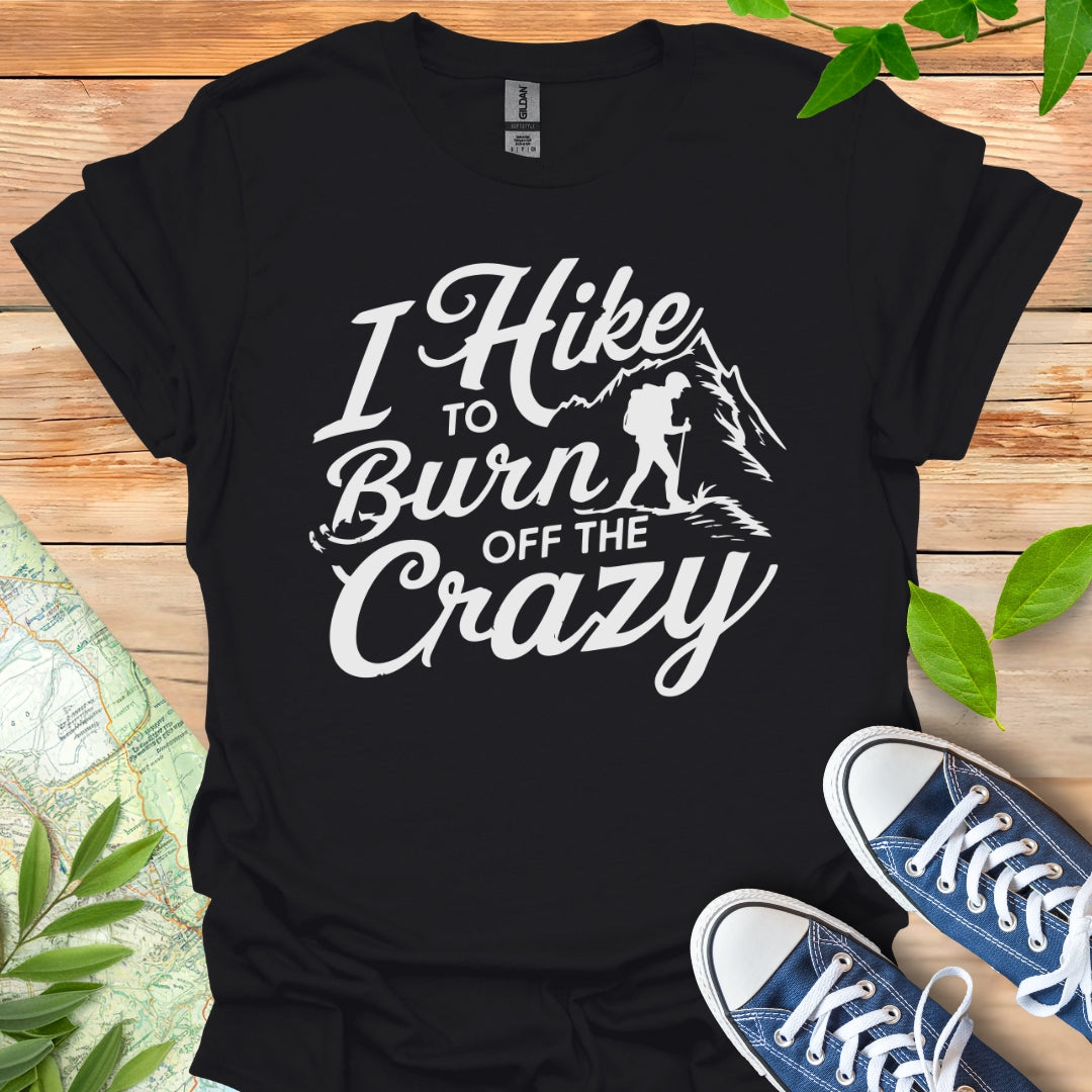 Burn Off Crazy T-Shirt