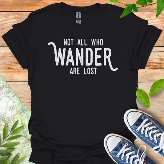 Not All Who T-Shirt