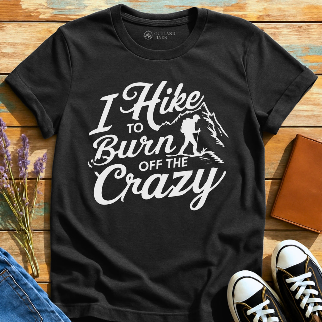 Burn Off Crazy T-Shirt