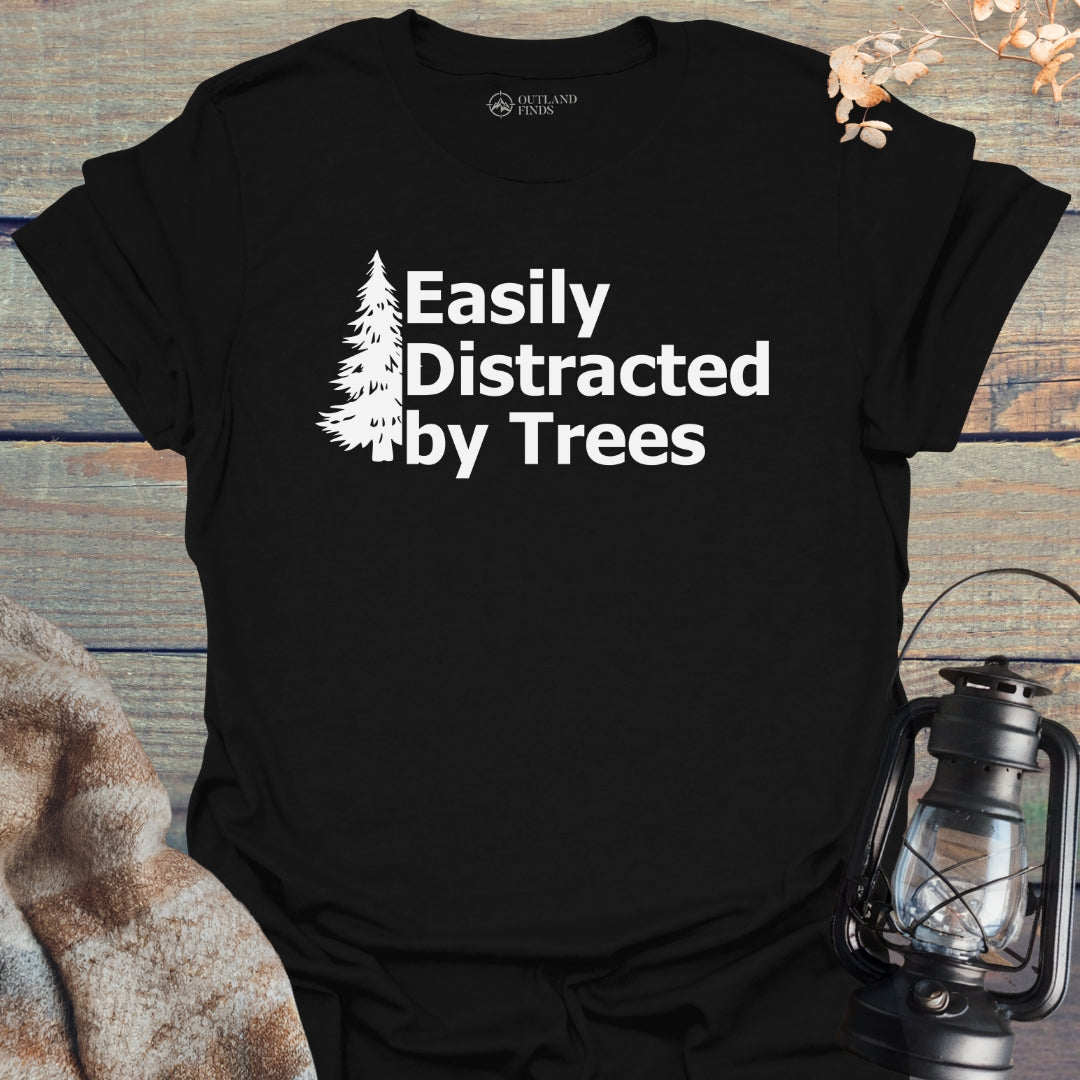 Distracted by Trees T-Shirt