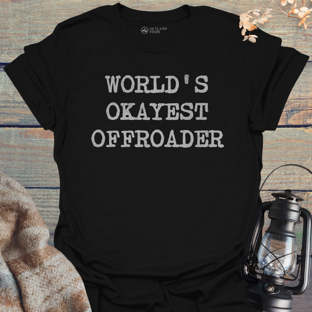 Okayest Offroader T-Shirt