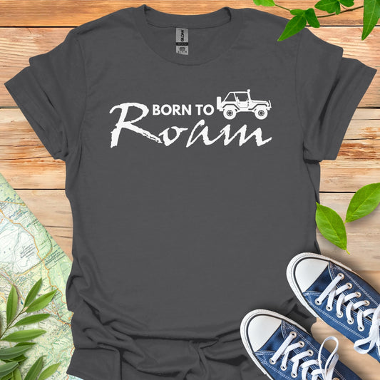 Born to Roam T-Shirt