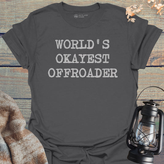 Okayest Offroader T-Shirt