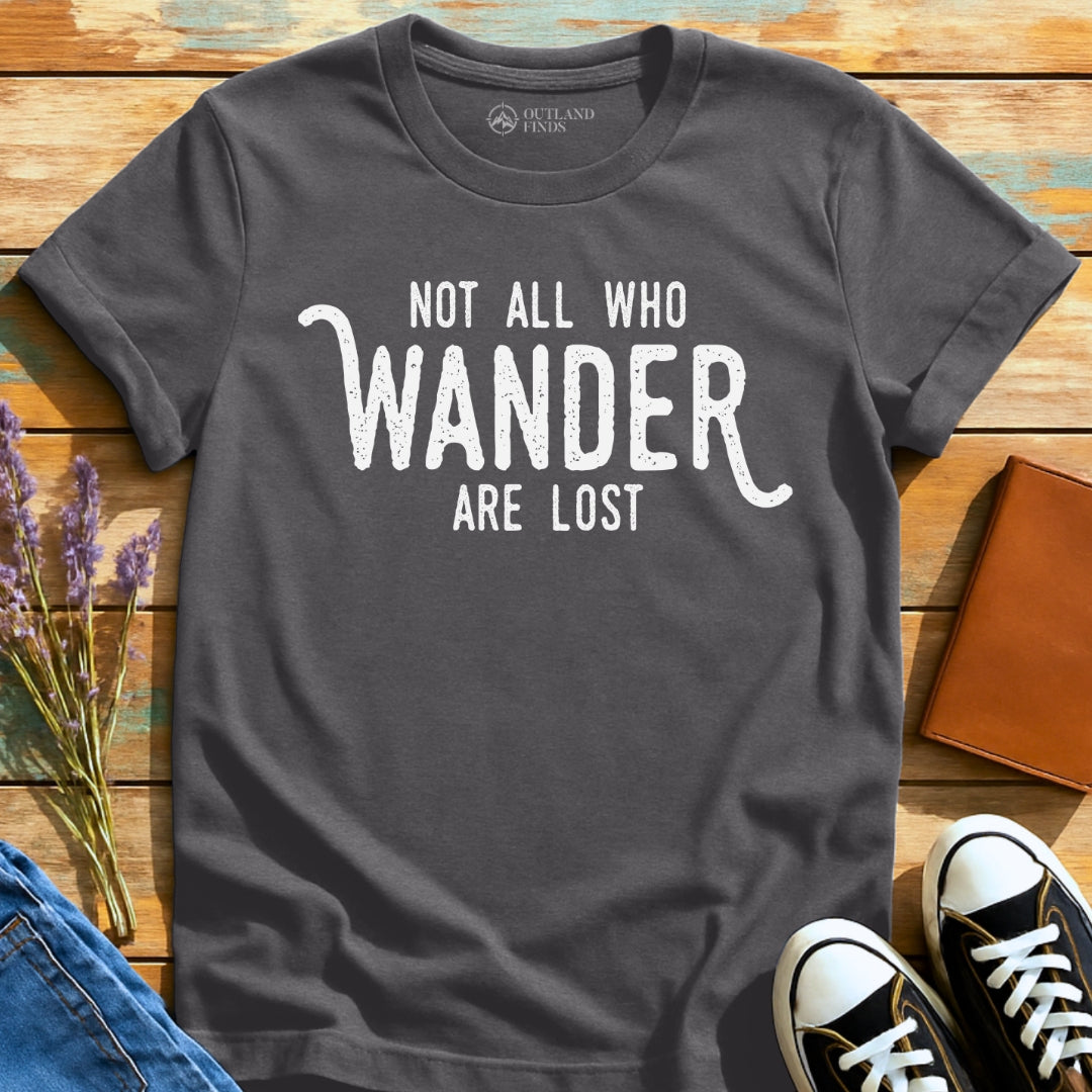 Not All Who T-Shirt