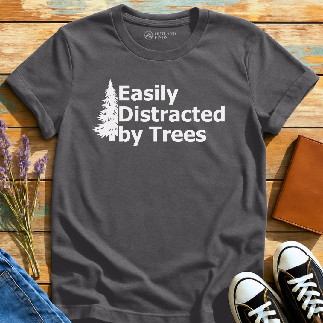 Distracted by Trees T-Shirt