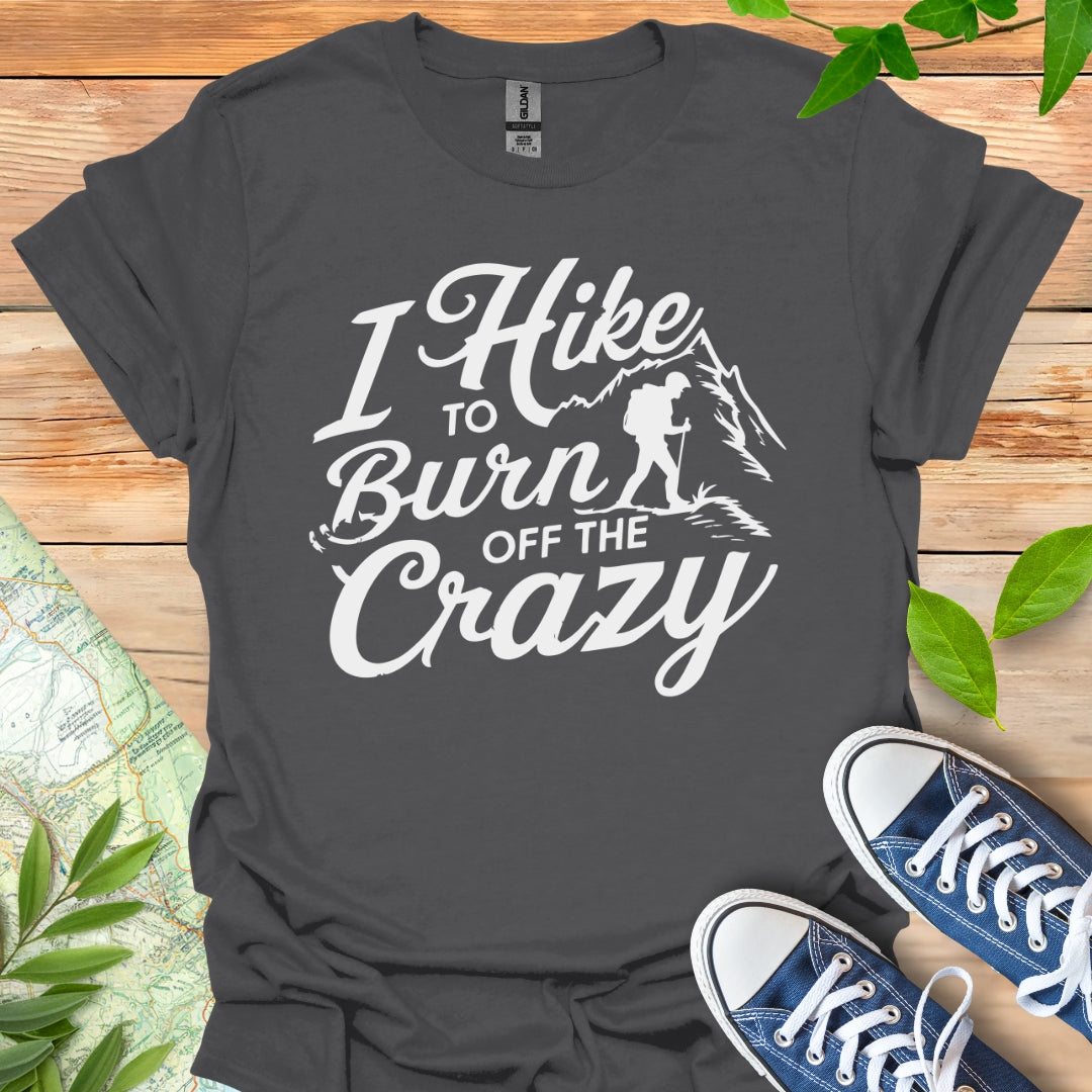 Burn Off Crazy T-Shirt