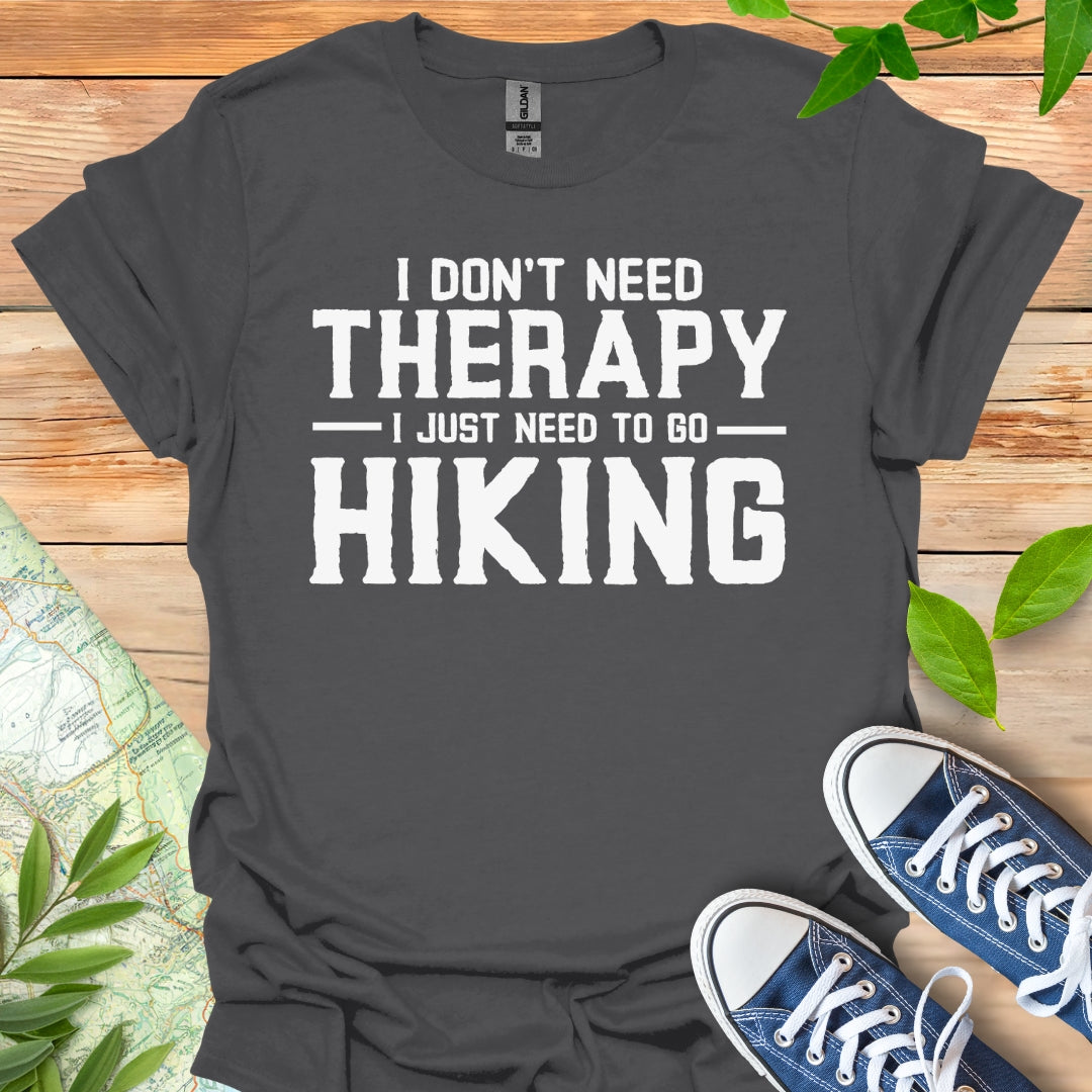 Don't Need Therapy T-Shirt