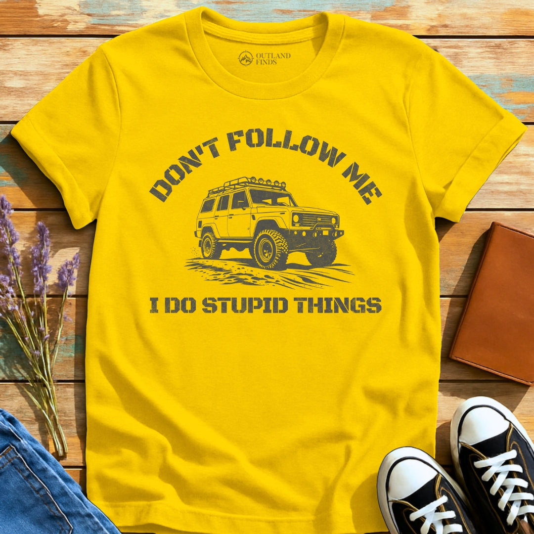 Follow Stupid T-Shirt