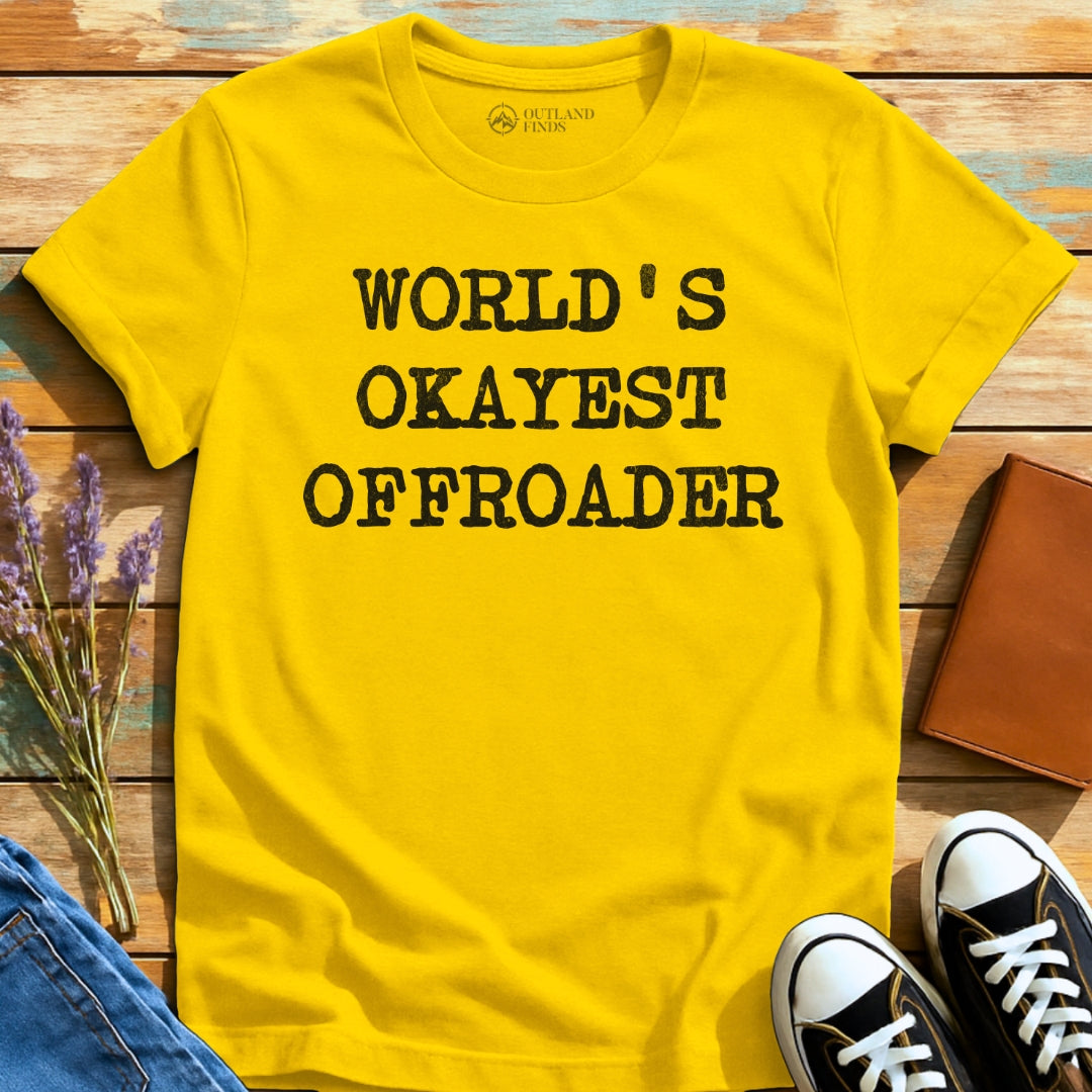 Okayest Offroader T-Shirt