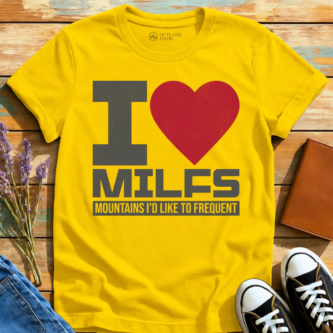 I Love MILFs T-Shirt