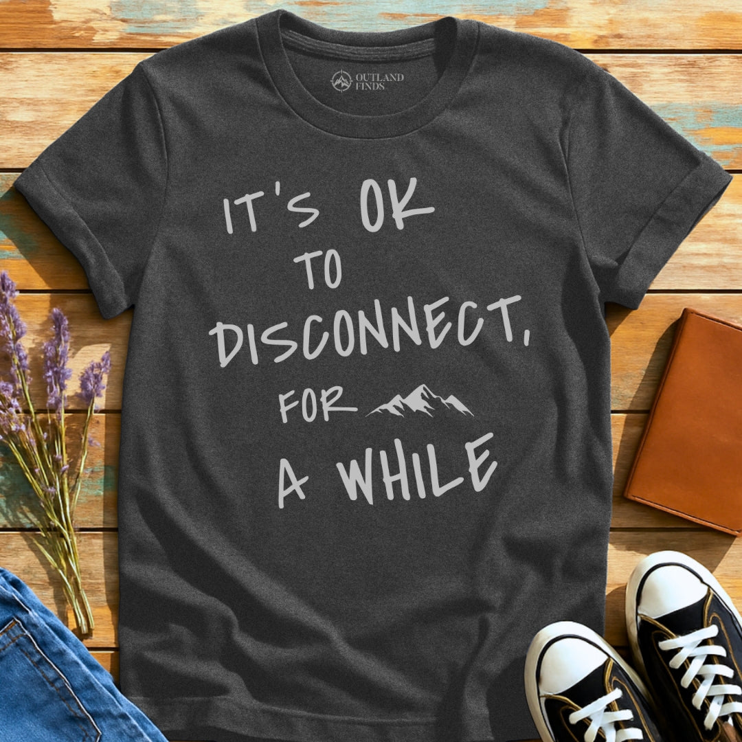 OK to Disconnect T-Shirt