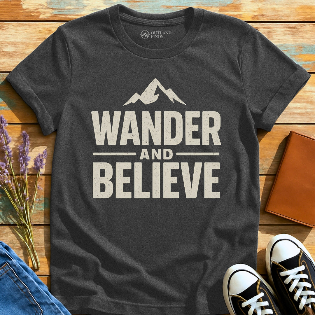 Wander & Believe T-Shirt