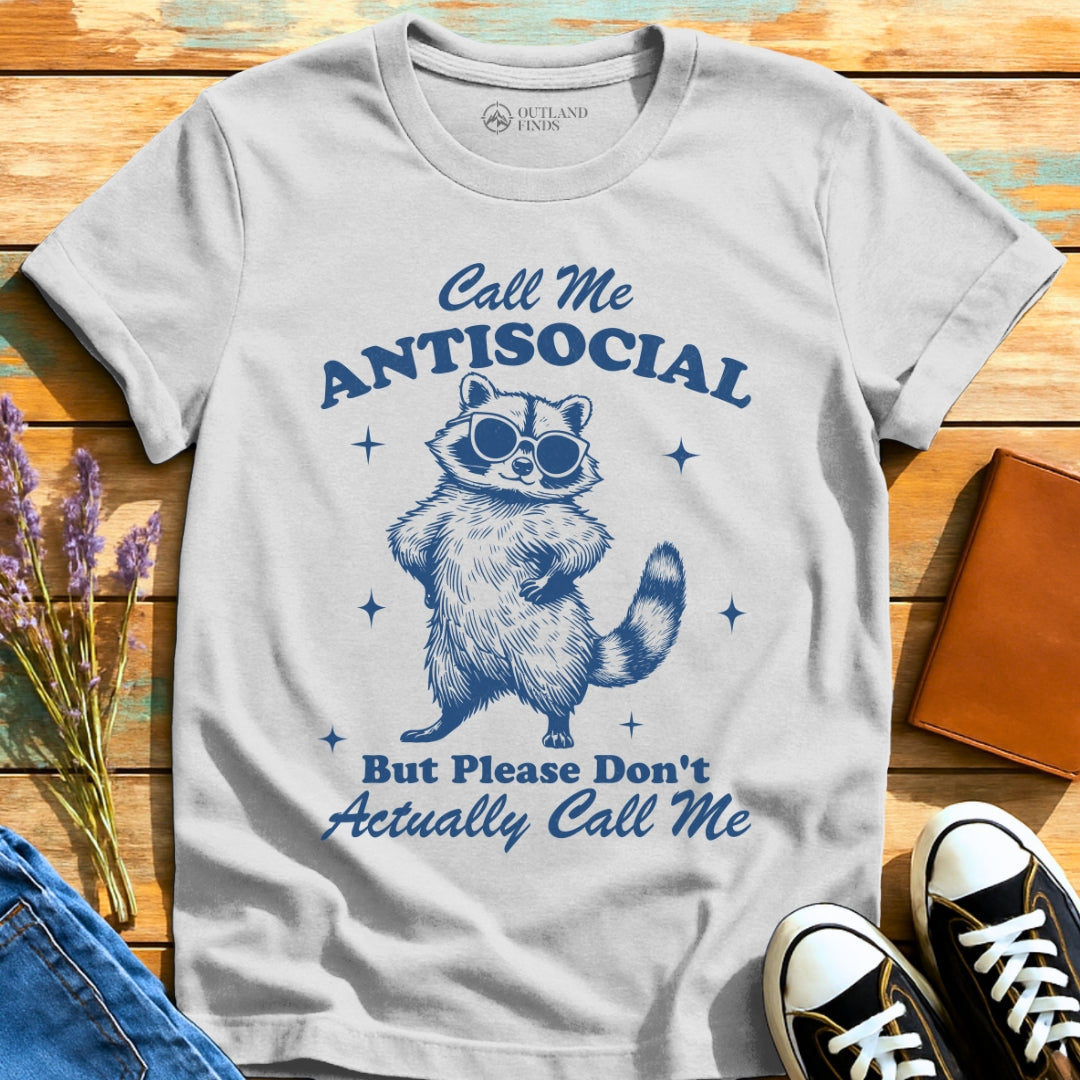 Don't Call Me T-Shirt