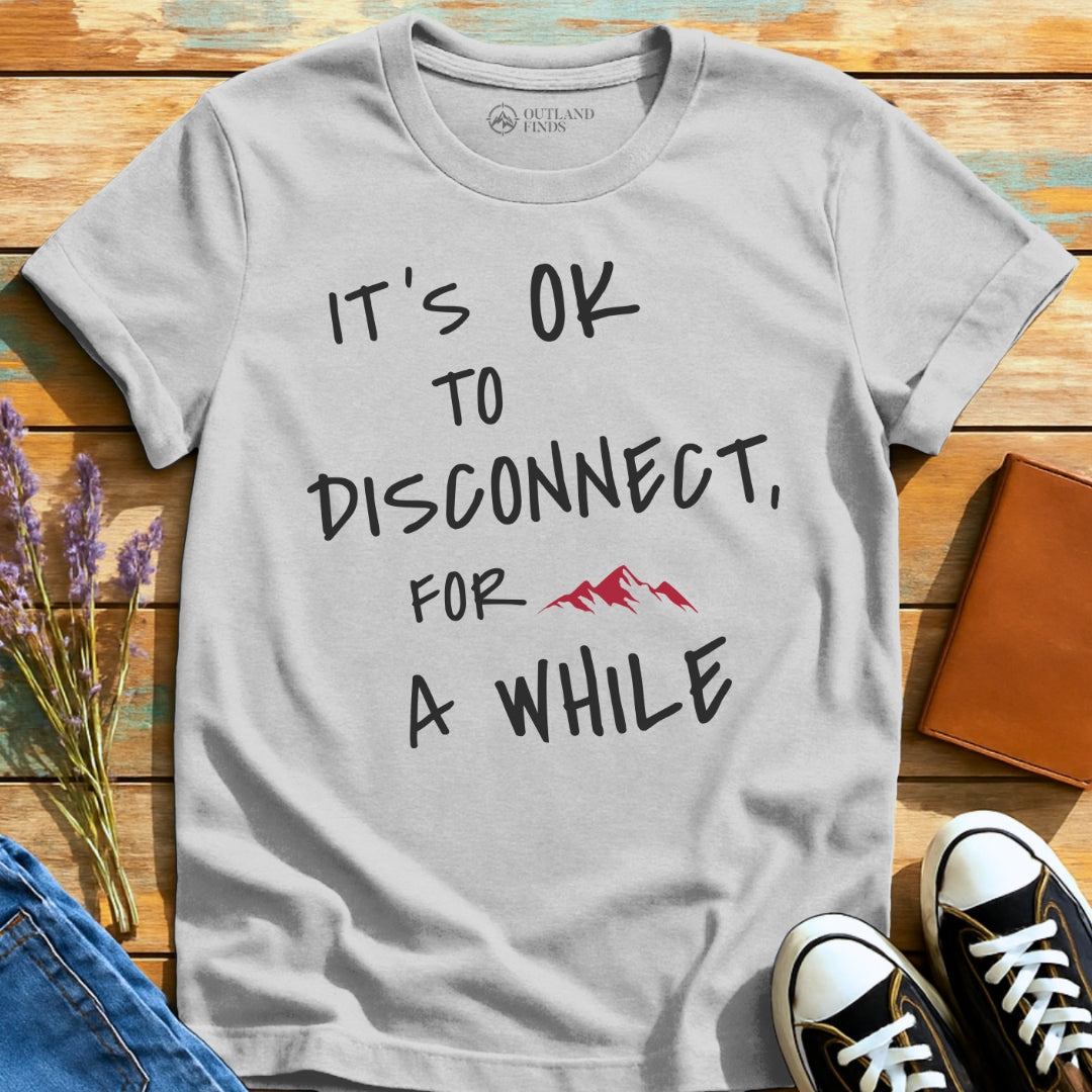 OK to Disconnect T-Shirt