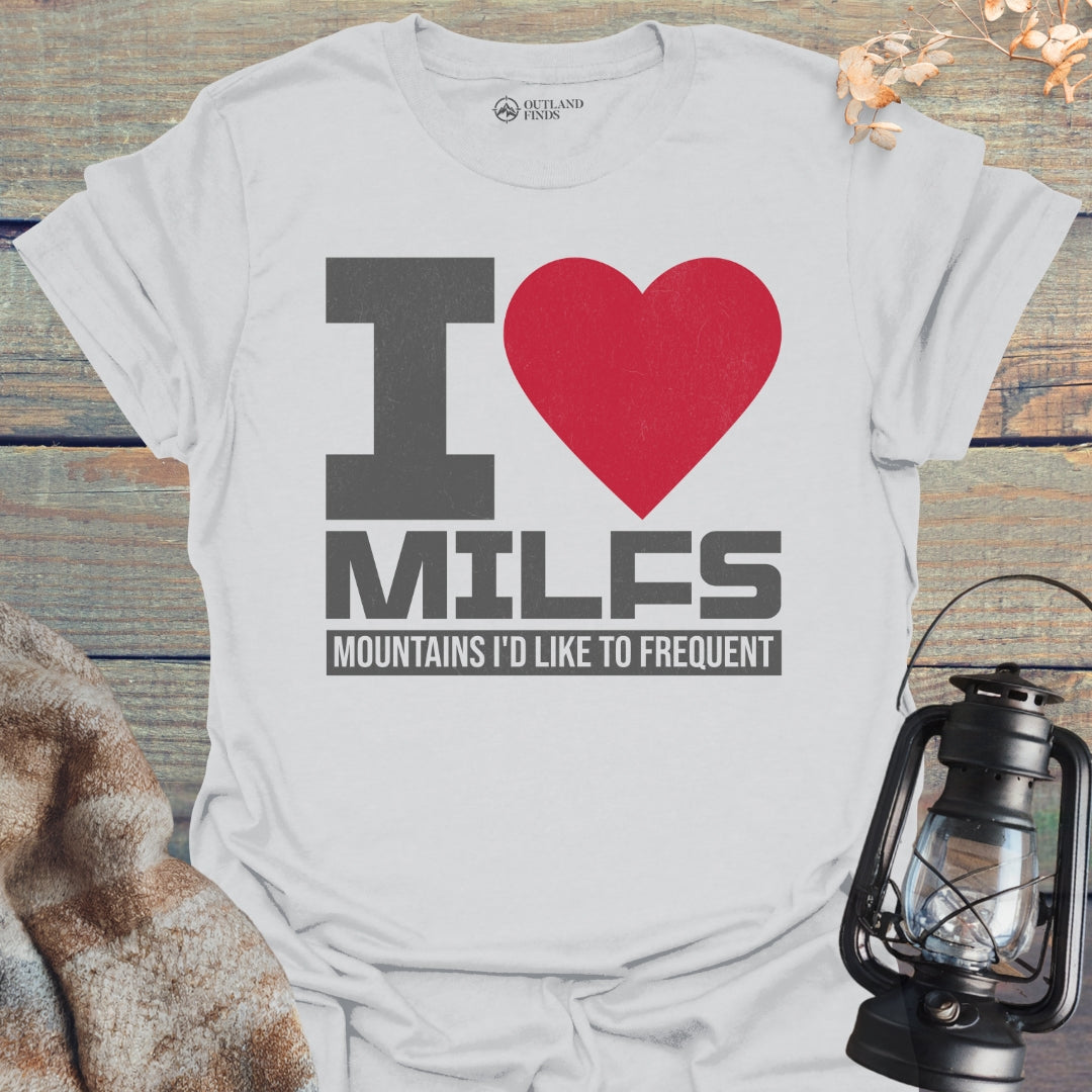 I Love MILFs T-Shirt