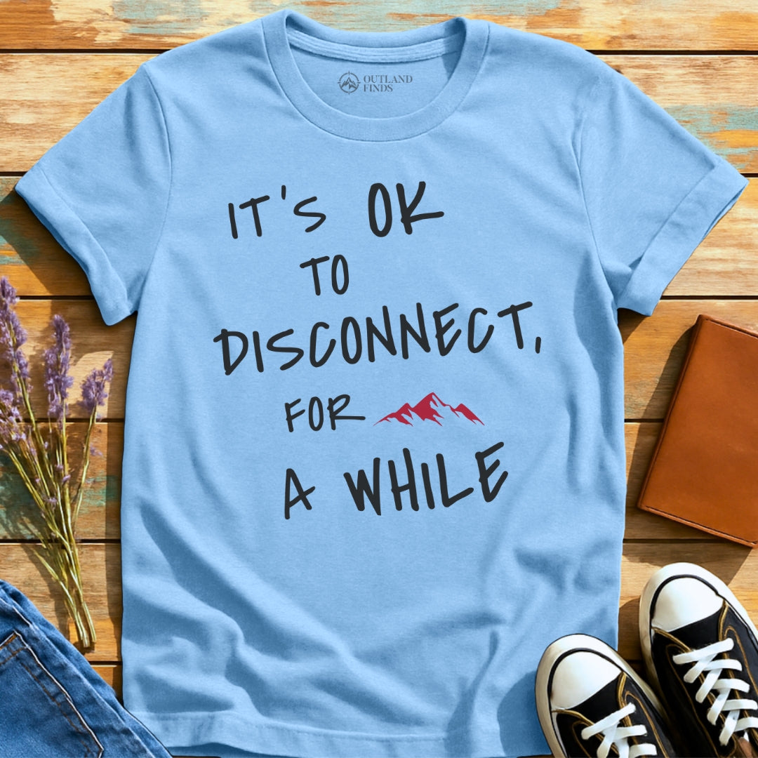 OK to Disconnect T-Shirt