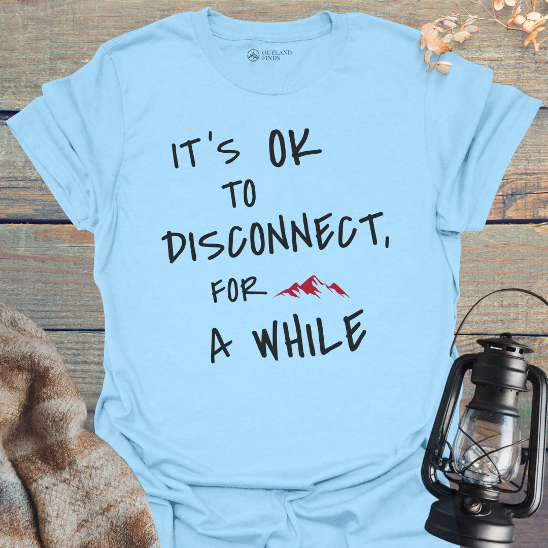 OK to Disconnect T-Shirt