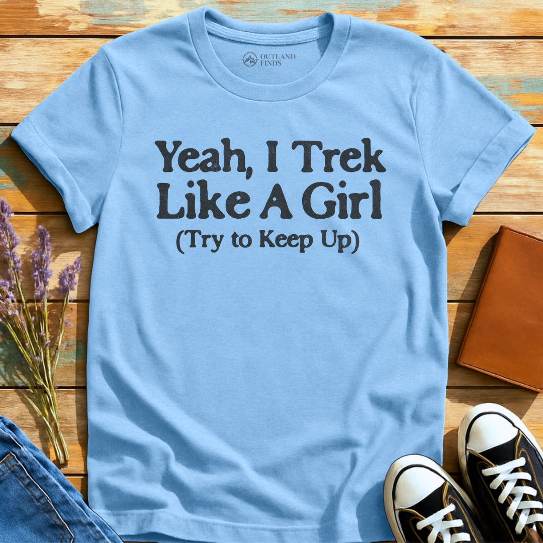 Trek Like T-Shirt