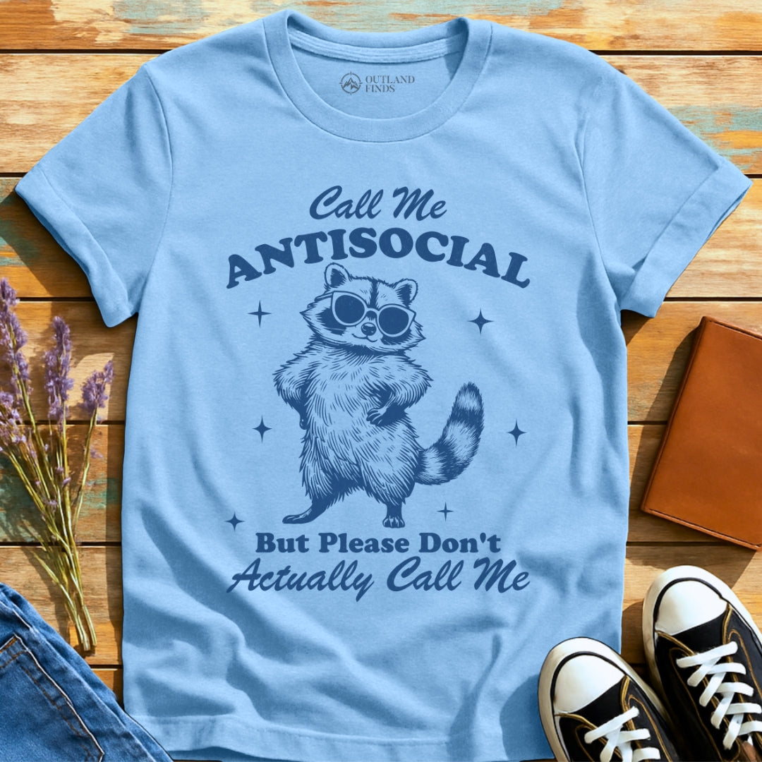 Don't Call Me T-Shirt