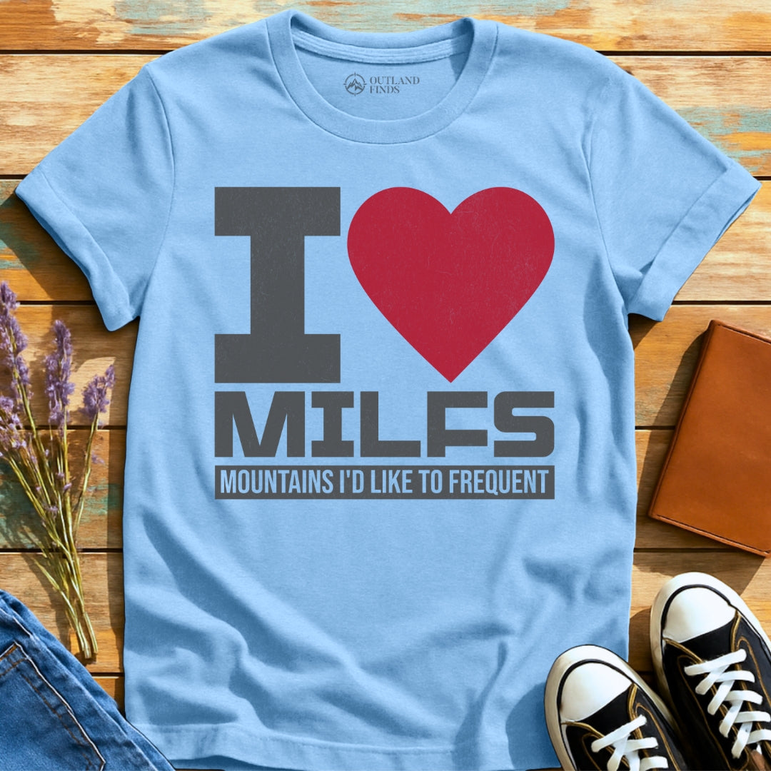 I Love MILFs T-Shirt