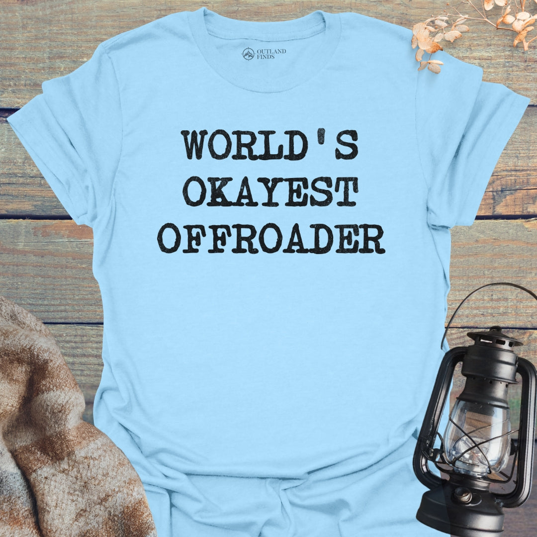 Okayest Offroader T-Shirt