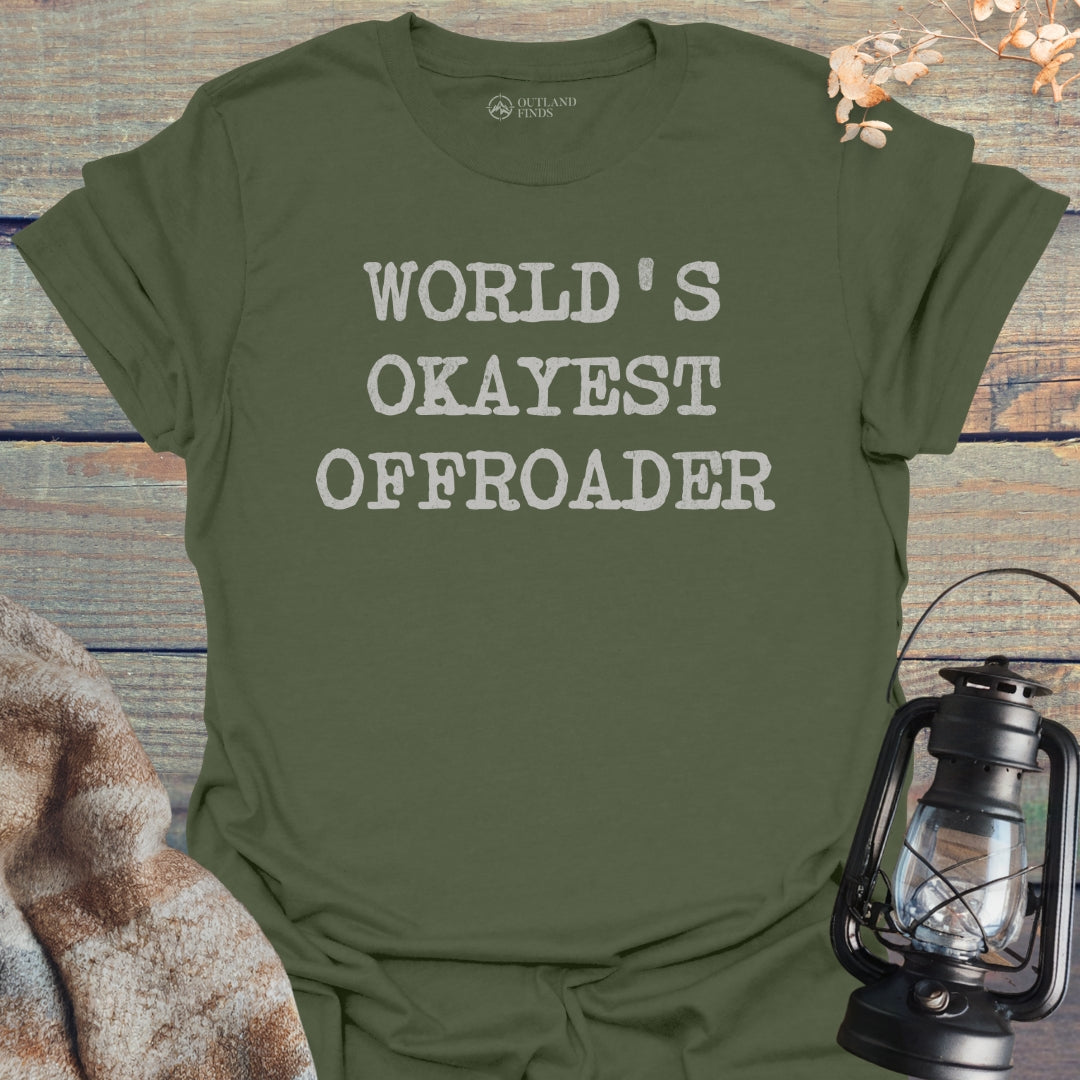 Okayest Offroader T-Shirt