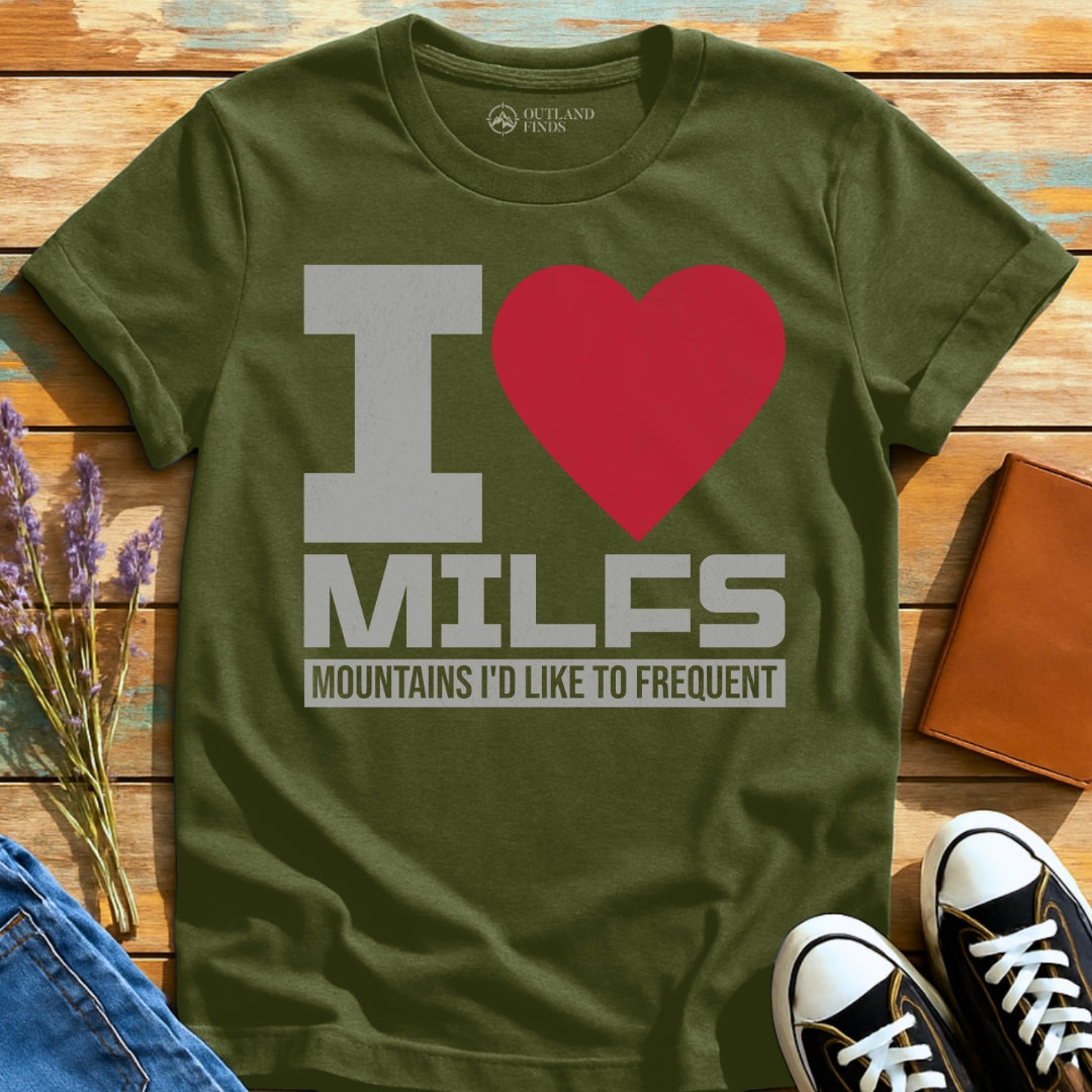 I Love MILFs T-Shirt