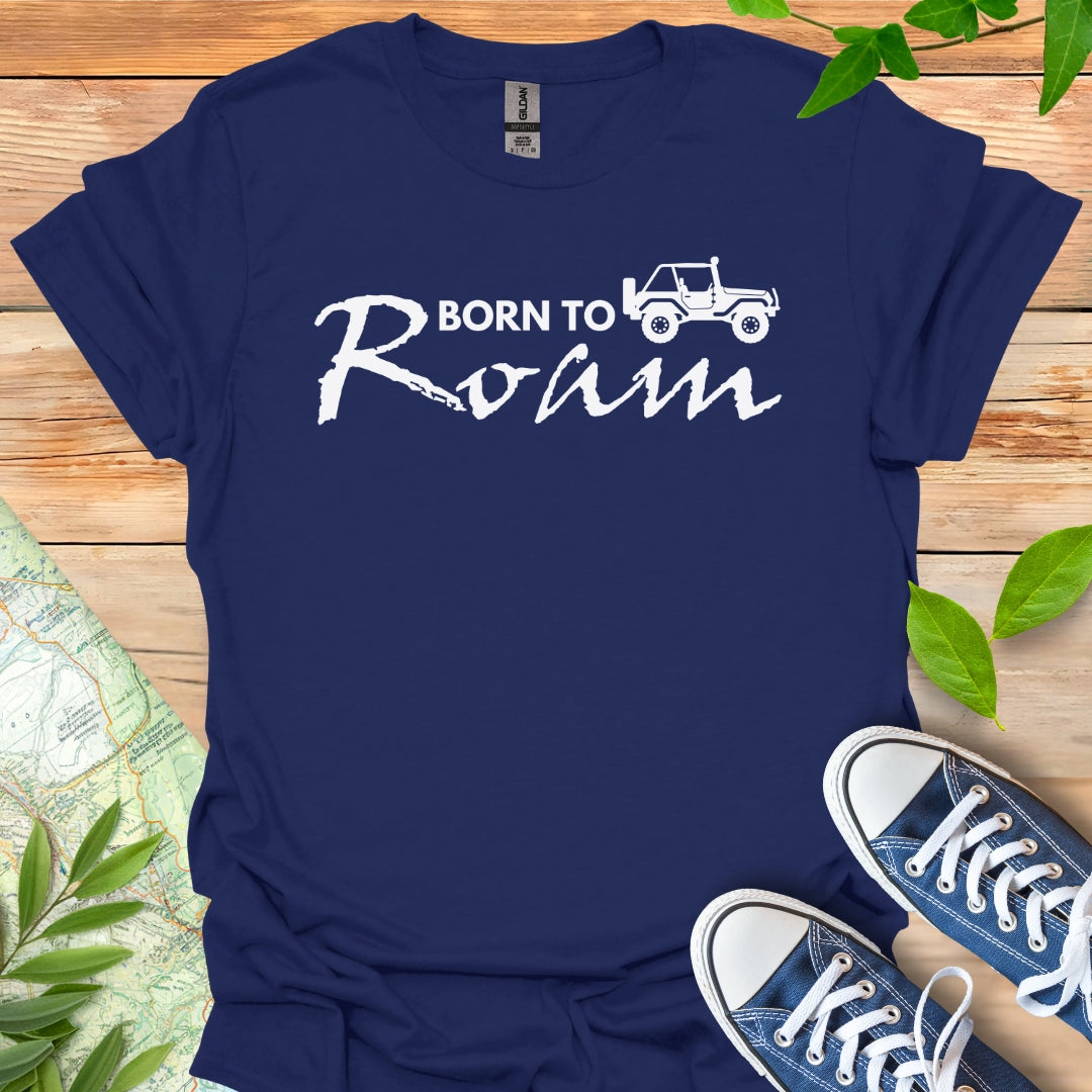 Born to Roam T-Shirt