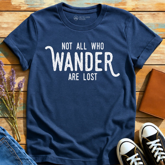 Not All Who T-Shirt