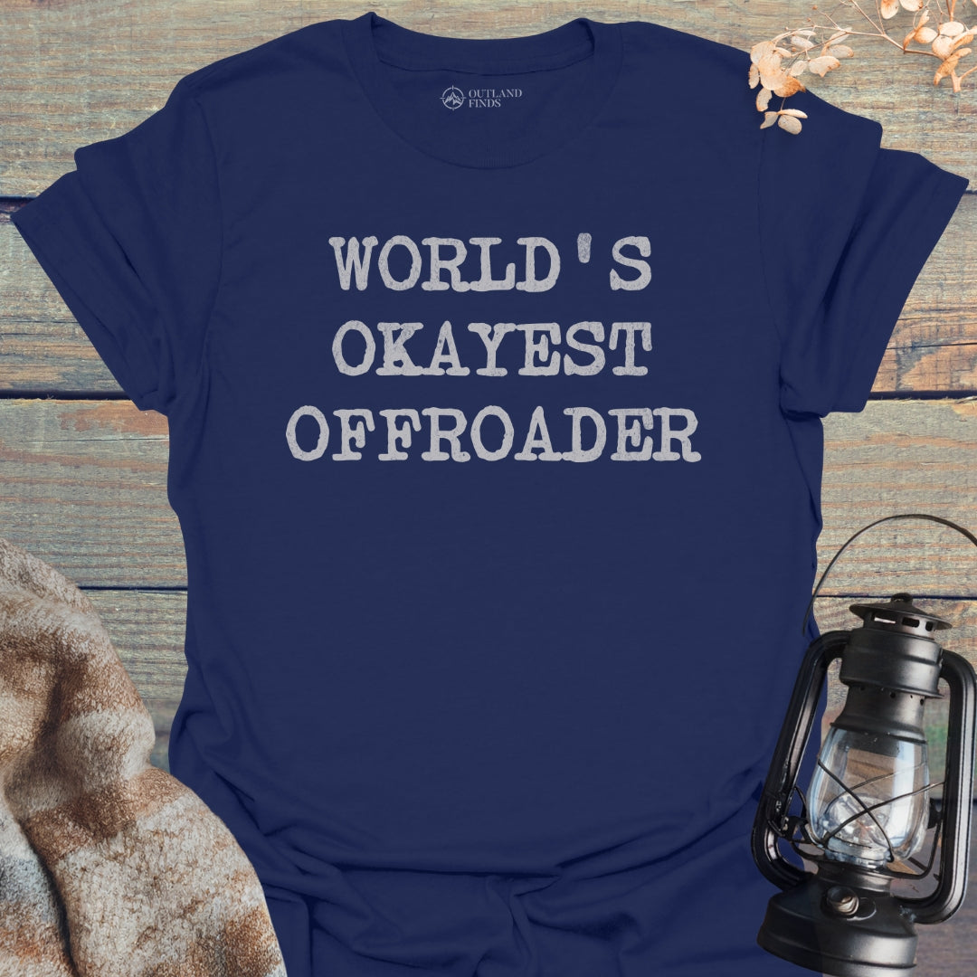 Okayest Offroader T-Shirt